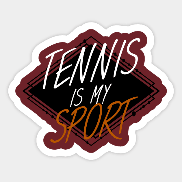 Tennis is my sport Sticker by maxcode